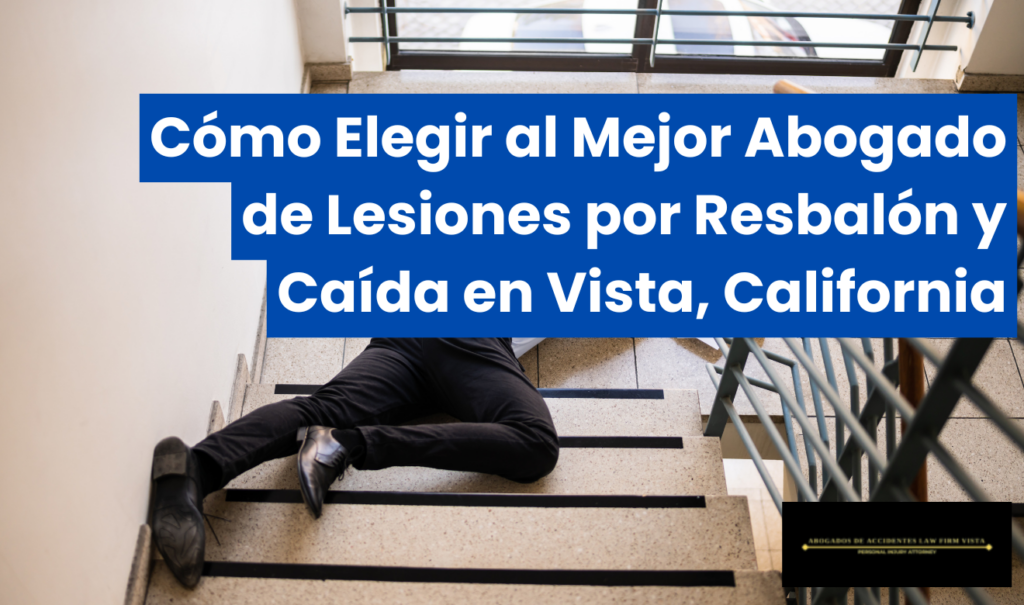 abogado lesiones resbalón y caída Vista